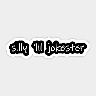 silly lil jokester little Sticker